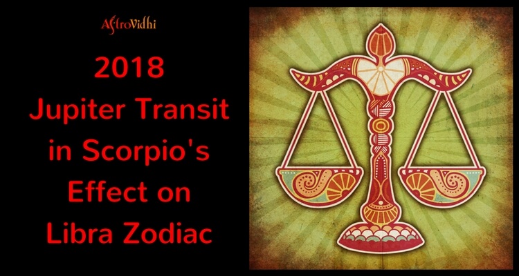 2018 Jupiter Transit in Scorpio Effect on Libra Zodiac