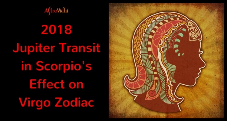 2018 Jupiter Transit in Scorpio Effect on Virgo Zodiac