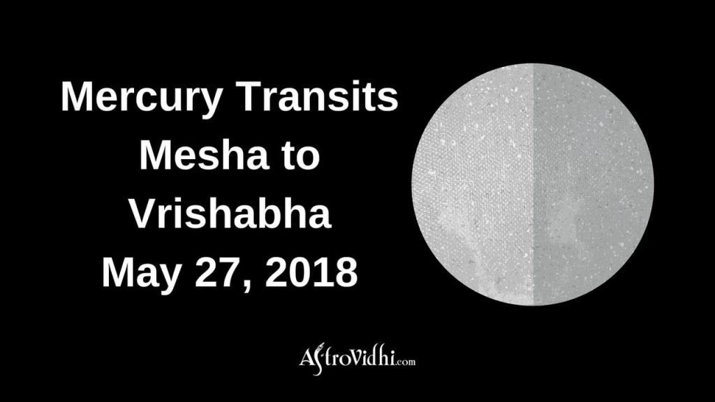 2018 Mercury Transits Mesha to Vrishabha