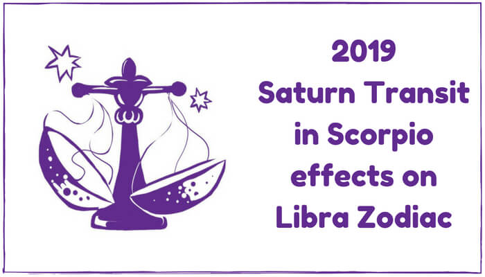 2019 Saturn Transit in Scorpio effects on Libra zodiac