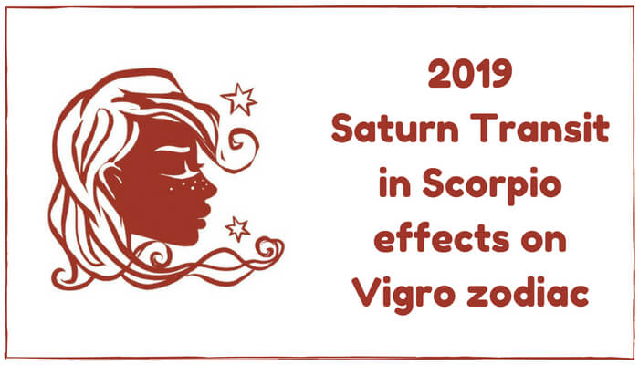 2019 Saturn Transit in Scorpio effects on vigro zodiac